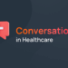 Conversational AI in Healthcare: 6 Key Use Cases and Benefits